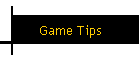 Game Tips